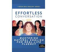 Effortless Conversation: Mastering Natural English for Real-Life Fluency