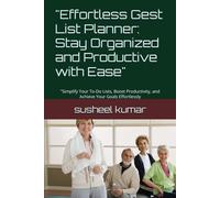 "Effortless Gest List Planner: Stay Organized and Productive with Ease": "Simplify Your To-Do Lists, Boost Productivity, and Achieve Your Goals Effortlessly