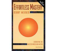 Effortless Mastery: Liberating the Master Musician Within, Book & Online Audio