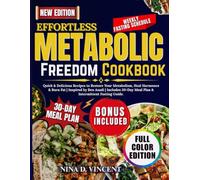 Effortless Metabolic Freedom Cookbook: Quick & Delicious Recipes to Restore Your Metabolism, Heal Hormones & Burn Fat | Inspired by Ben Azadi | Includes 30-Day Meal Plan & Intermittent Fasting Guide.
