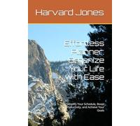 Effortless Planner: Organize Your Life with Ease: "Simplify Your Schedule, Boost Productivity, and Achieve Your Goals