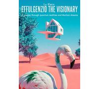 Effulgenzio the Visionary: A journey through quantum realities and Martian dreams