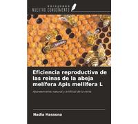 Eficiencia reproductiva de las reinas de la abeja melífera Apis mellifera L: Apareamiento natural y artificial de la reina