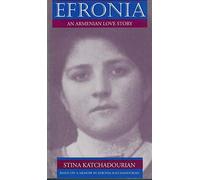 Efronia: An Armenian Love Story (Women's Life Writings from Around the World S.)