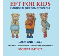 EFT FOR KIDS EMOTIONAL FREEDOM TECHNIQUE: CALM AND PEACE