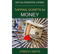 EFT for Positive Living: Tapping Scripts for Money