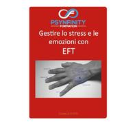 EFT: Gestire lo stress e le emozioni (Psynfinity Formation)
