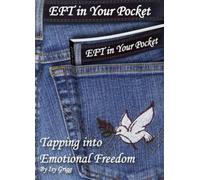 EFT in Your Pocket : Tapping into Emotional Freedom