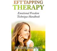 EFT Tapping Therapy: Emotional Freedom Technique