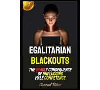 Egalitarian Blackouts: The Deadly Consequence of Unplugging Male Competence (Redpilled Female Supremacy (satire))