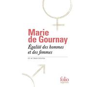 Égalité des hommes et des femmes et autres textes (Folio Sagesses)