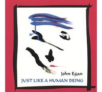 Egan, John - Just Like a Human Being