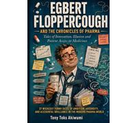 Egbert Floppercough and the Chronicles of Pharma: Tales of Innovation, Illusion and Patient Access to Medicines
