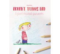 Egbert Turns Red/Egbert muutub punaseks: Children's Picture Book English-Estonian (Bilingual Edition) (Bilingual Books (English-Estonian) by Philipp Winterberg)