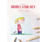 Egbert wird rot/Egbert rougit : Malbuch/Kinderbuch Deutsch-Franzoesisch (zweisprachig/bilingual)