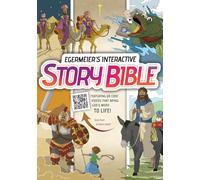 Egermeier's Interactive Story Bible: 312 Bible Stories from the Old and New Testaments