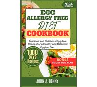 Egg Allergy Cookbook: Delicious and Nutritious Egg-Free Recipes for a Healthy and Balanced Eggless Diet