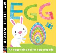 Egg: An Egg-Citing Easter Eggs-Capade! (My Little World)