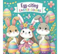 Egg-citing Easter Colors: A Bunny-Friendly Coloring Book for Ages 3-5