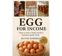 Egg for Income: How to start a home poultry business guide book