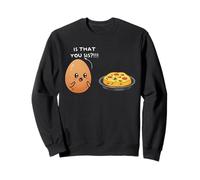 Egg is that you Sis Frittata recipe funny food Sweatshirt