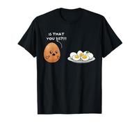 Egg is That You Sis Hard Boiled Eggs Funny Food T-Shirt