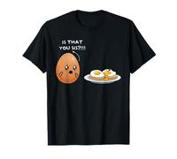 Egg is That You Sis Poached Eggs Funny Food T-Shirt