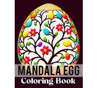 Egg Mandala Coloring Book: Amazing Patterns, and Mandalas Easter Eggs Flowers, Coloring Book for Adults, Teens, Women,
