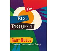 Egg Project: Complete Guide to Good Eating