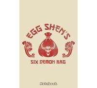 Egg Shen's Six Demon Bag Notebook: 120 Pages 6x9, Blank Lined Notebook, Journal, Diary, Note Pad, Writing Notes, For Students, Work or Personal Use