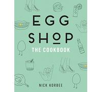 Egg Shop: The Cookbook