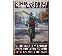 EGGAG There was A Boy Who Really Loved Cycling and Skiing Once Upon A Time Love Cycling and Skiing Best Gift Decor Poster Wall Art Tin Sign Decor Metal Sign Poster 15x20cm
