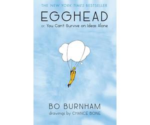 Egghead: Or, You Can't Survive on Ideas Alone