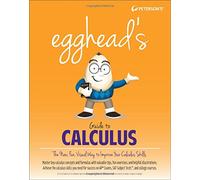 Egghead's Guide to Calculus (Peterson's Egghead's Guides)