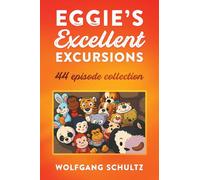 Eggie's Excellent Excursions: 44 episode collection