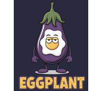 Eggplant Notebook: Funny Gift for Adults Who Love Terrible Puns and Sarcastic Humor: College Ruled | 120 Pages | 7.5x9.25 inches | Sarcastic Lined Journal for Writers, Students & Work
