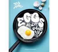 Eggs : All Day, Every Way (Recipes & Techniques)