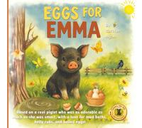 Eggs for Emma: A Tale of One Clever Piglet and a Dozen Missing Eggs (Emma the Pig Series)