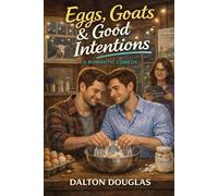 Eggs, Goats & Good Intentions: A Romantic Comedy: 12 (A Matchmaker Moms Romance)