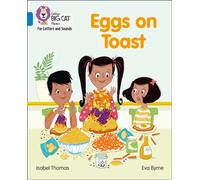 Eggs on Toast: Band 04/Blue (Collins Big Cat Phonics for Letters and Sounds)