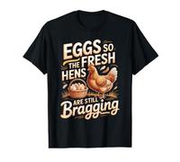 Eggs So Fresh The Hens are Still Bragging Backyard Value Graphic T-Shirt