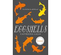 EGGSHELLS: Winner of the Rooney Prize and a Witty Contemporary Literary Novel