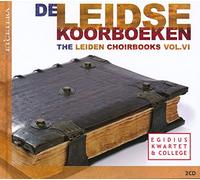 Egidius Quartet/Egidius College - The Leiden Choirbooks, Vol. 6