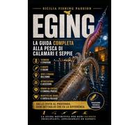 EGING: La guida completa alla pesca di seppie e calamari