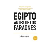 Egipto Antes de los Faraones: Si existió una civilización anterior, ¿dónde están las pruebas?