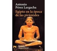Egipto En La Epoca de Las Piramides: El reino antiguo / The Ancient Kingdom (El libro de bolsillo - Historia)