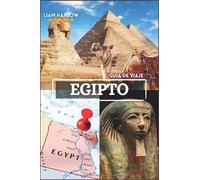 Egipto Guía de viajes 2026-2027: Aventuras inolvidables con fotos a COLOR e itinerarios detallados para una experiencia inmersiva del Nilo al desierto.