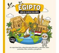 Egipto - Libro de colorear para niños a partir de 4 años: Un viaje divertido y educativo para descubrir y aprender sobre pirámides, Nilo, camellos y jeroglíficos (Países del Mundo para Colorear)