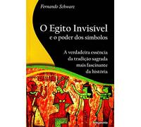 EGITO INVISIVEL E O PODER DOS SIMBOLOS (O)