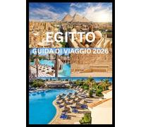 EGITTO GUIDA DI VIAGGIO 2026